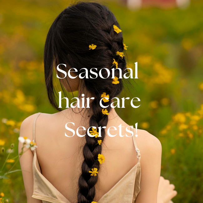 Seasonal Hair Care Secrets